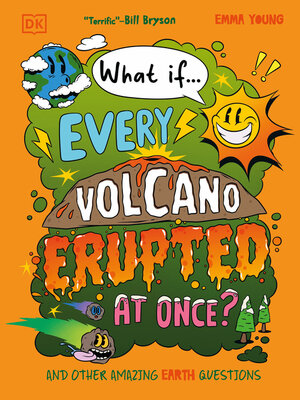 cover image of What If... Every Volcano Erupted at Once?